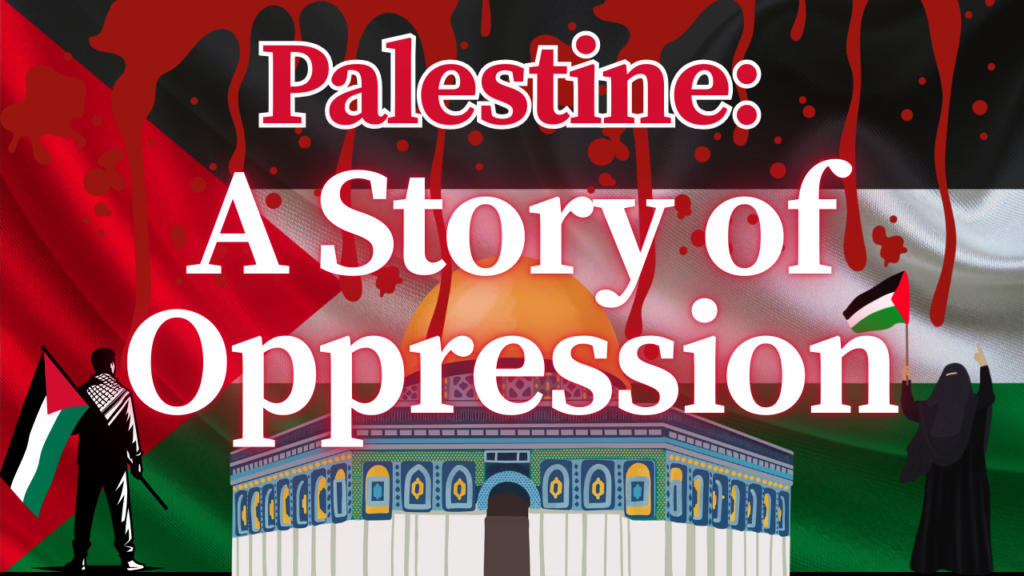 (Palestine: A Story of Oppression)