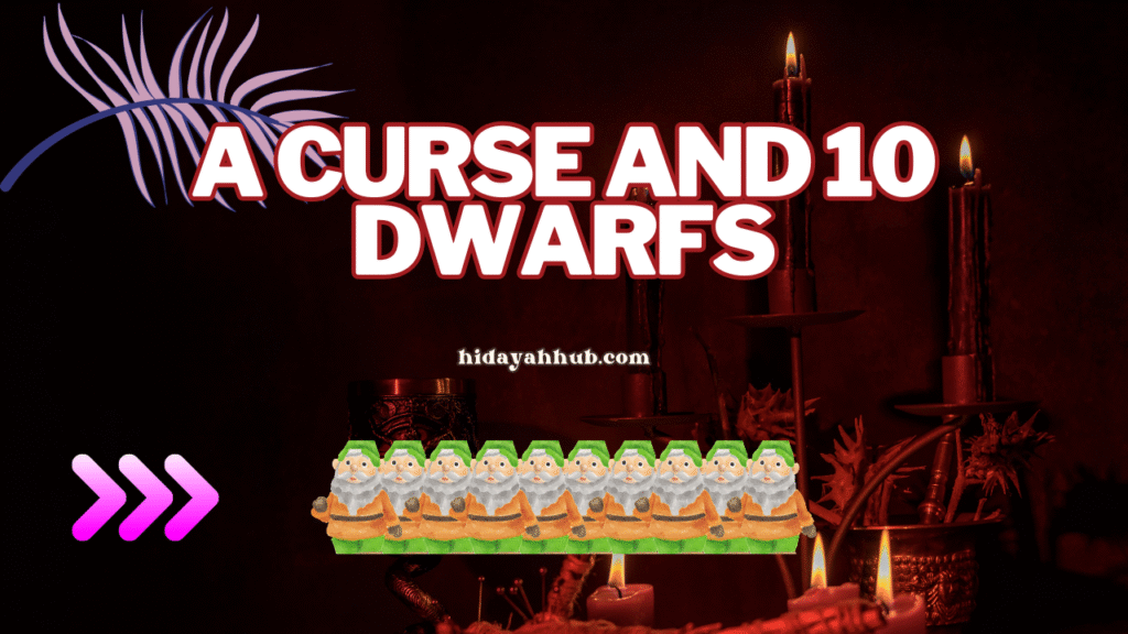 A Curse and 10 Dwarfs